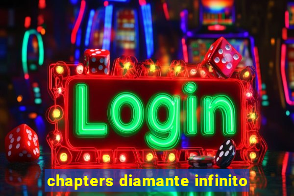 chapters diamante infinito